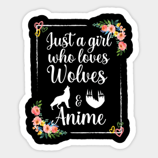 Just a girl who loves wolves and anime Sticker